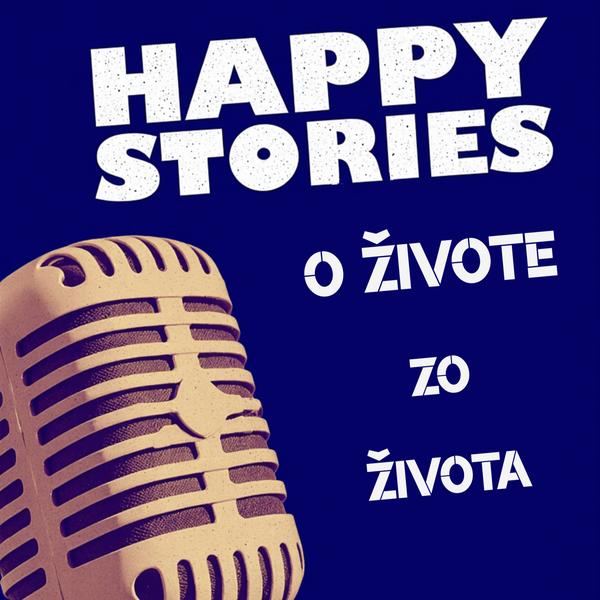 Happy Stories - o živote zo života